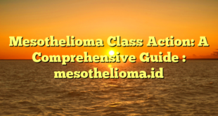 Mesothelioma Class Action: A Comprehensive Guide : mesothelioma.id