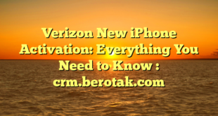 Verizon New iPhone Activation: Everything You Need to Know : crm.berotak.com